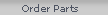 Order Parts